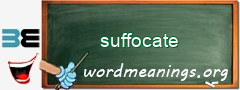 WordMeaning blackboard for suffocate